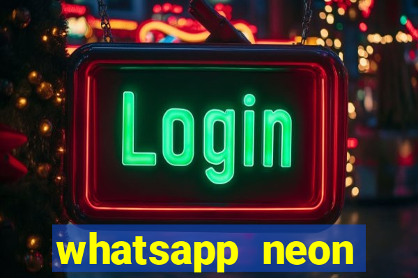 whatsapp neon consiga mais